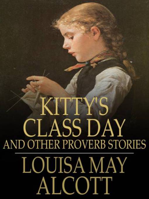 Title details for Kitty's Class Day by Louisa May Alcott - Available